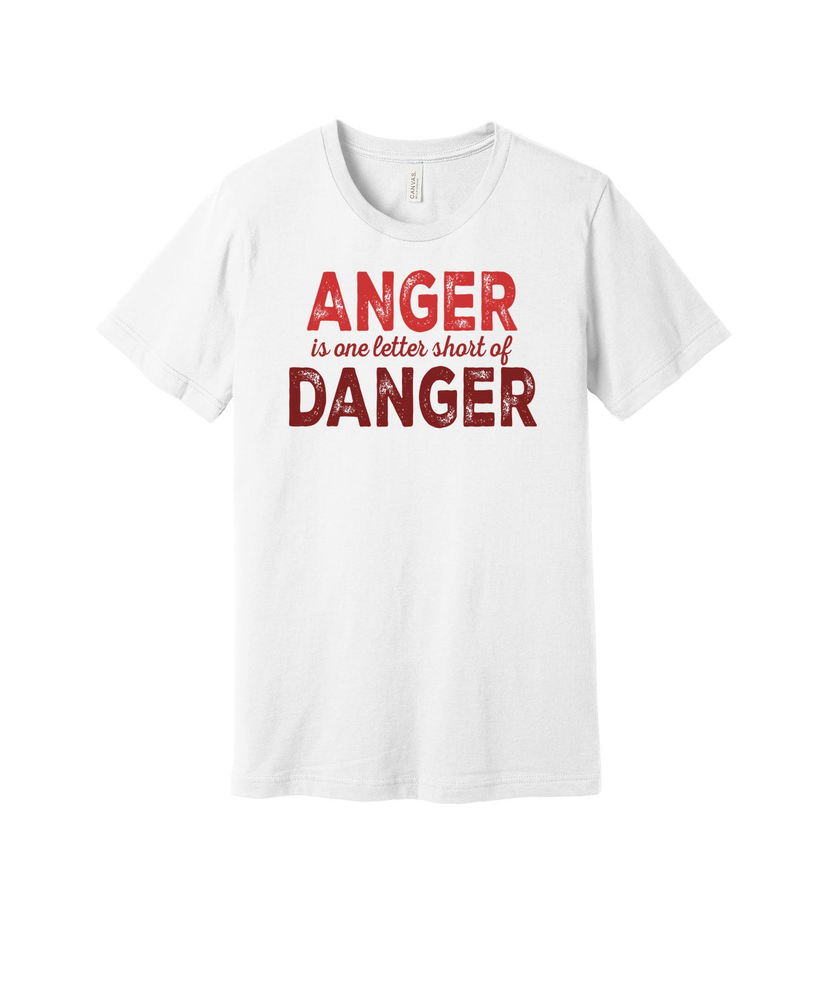 Anger and Danger graphic on a white Bella+Canvas 3001 tee