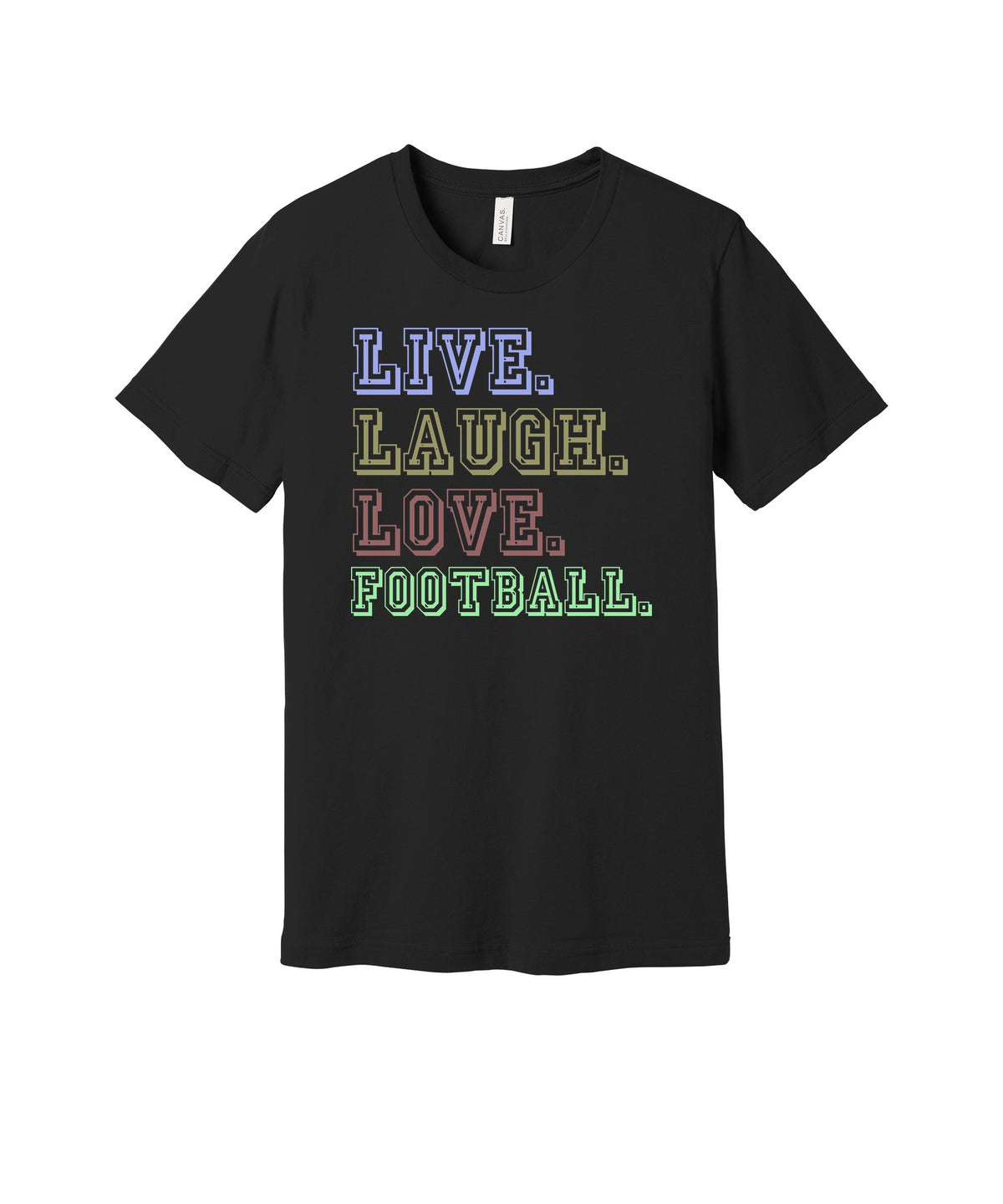 Live Laugh Love Football graphic on a black Bella+Canvas 3001 tee