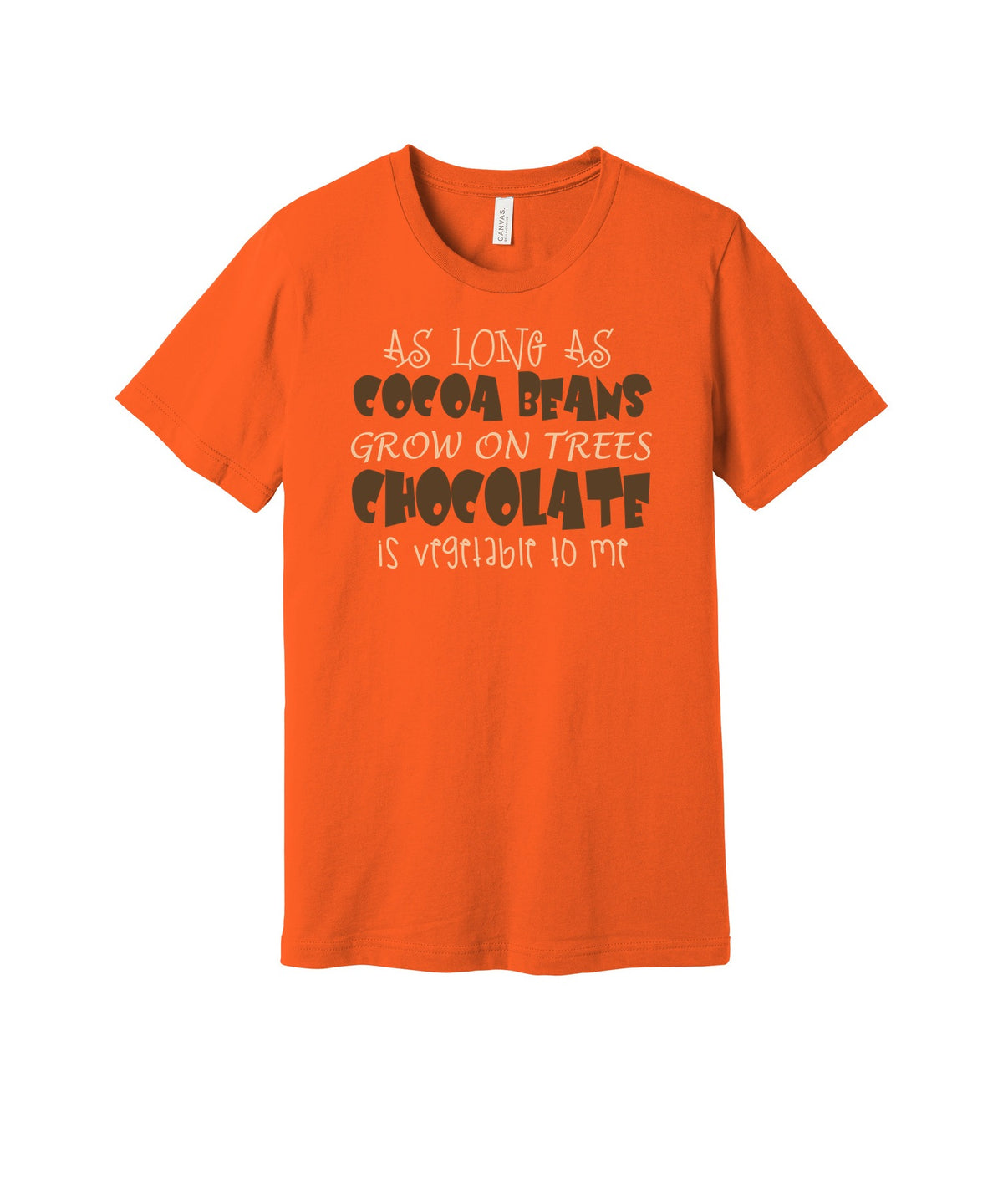 Chocolate Is a Vegetable graphic on a orange Bella+Canvas 3001 tee