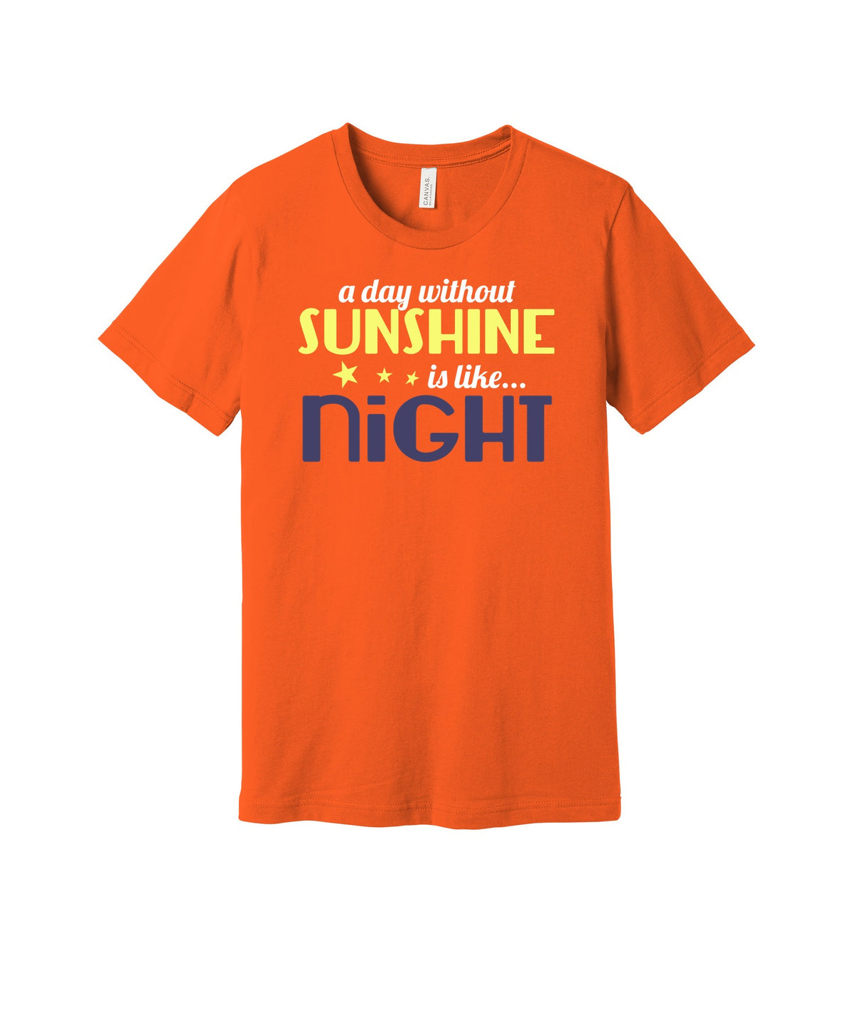 A Day Without Sunshine Is Night graphic on a orange Bella+Canvas 3001 tee
