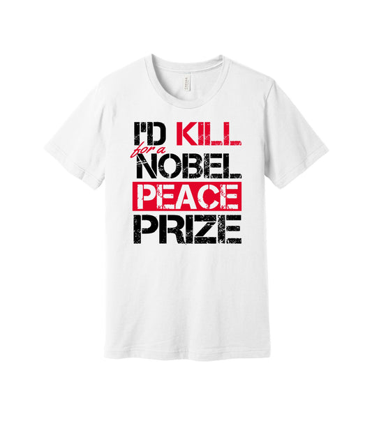 Nobel Peace Prize Humor graphic on a white Bella+Canvas 3001 tee