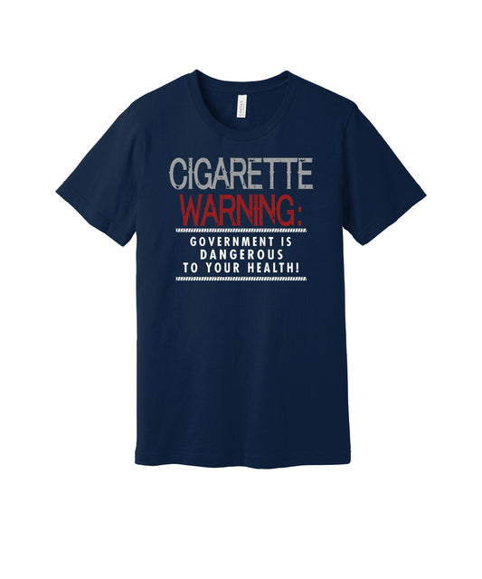 Government Is Dangerous to Your Health graphic on a navy Bella+Canvas 3001 tee