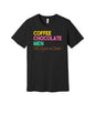 Coffee Chocolate Men graphic on a black Bella+Canvas 3001 tee