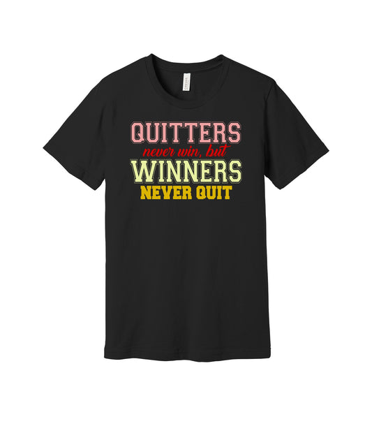 Quitters Never Win graphic on a black Bella+Canvas 3001 tee
