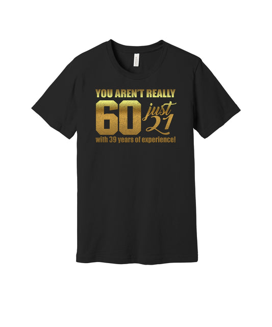 Not Sixty Just Experienced graphic on a black Bella+Canvas 3001 tee