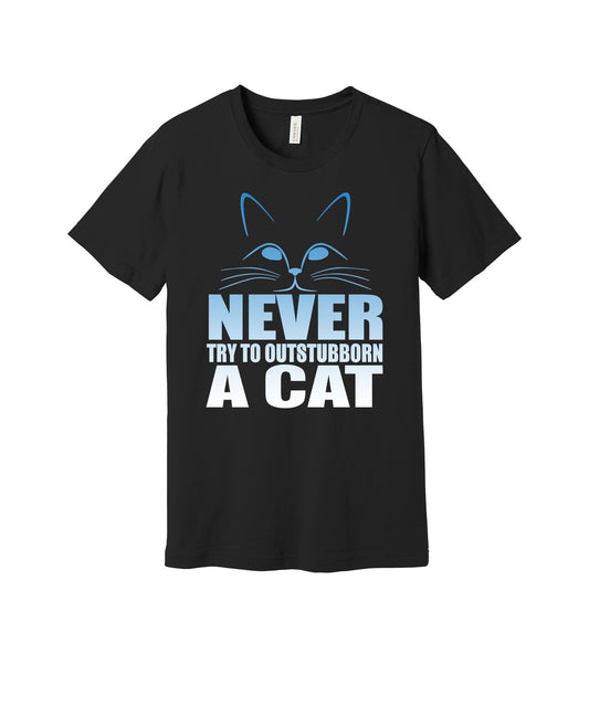 Never Outstubborn a Cat graphic on a black Bella+Canvas 3001 tee