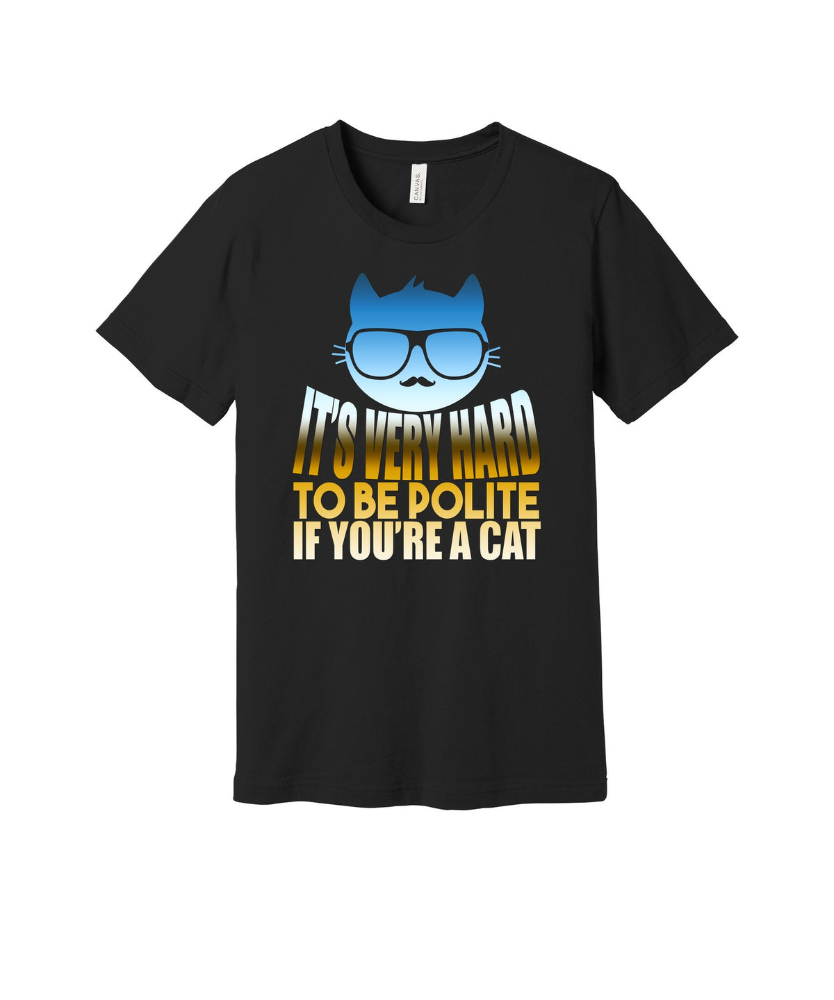Hard to Be Polite as a Cat graphic on a black Bella+Canvas 3001 tee