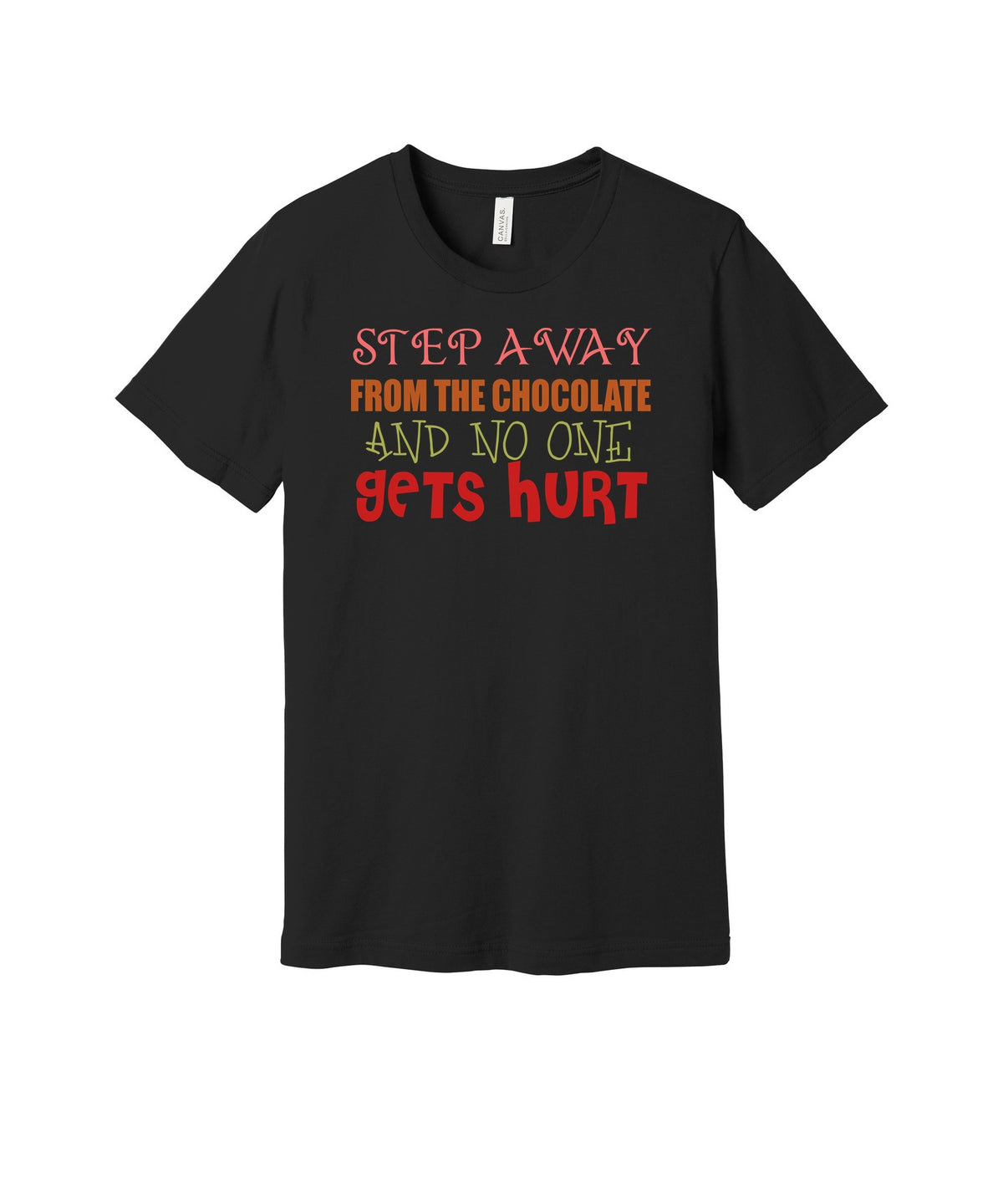 Step Away From the Chocolate graphic on a black Bella+Canvas 3001 tee