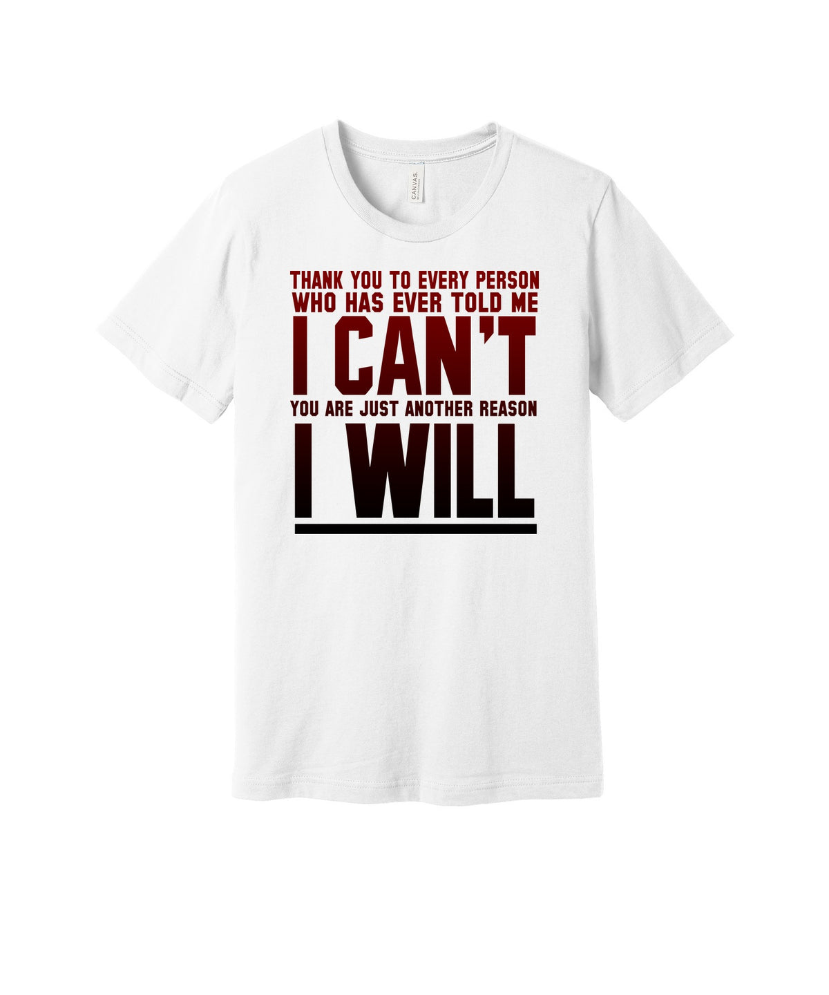 Tell Me I Can't and I Will graphic on a white Bella+Canvas 3001 tee