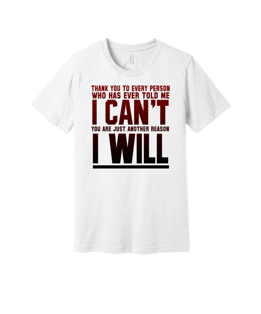 Tell Me I Can't and I Will graphic on a white Bella+Canvas 3001 tee