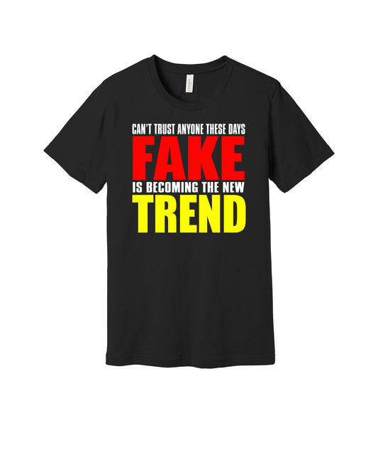 Fake Is the New Trend graphic on a black Bella+Canvas 3001 tee