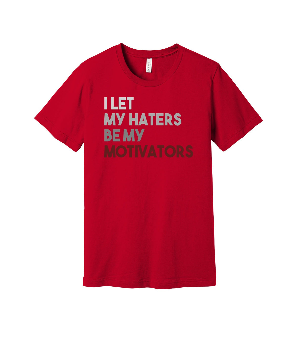 Haters Are Motivators graphic on a red Bella+Canvas 3001 tee