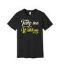 Take Me As I Am graphic on a black Bella+Canvas 3001 tee