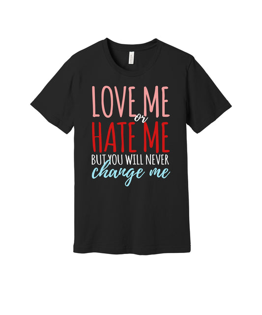 Never Change Me graphic on a black Bella+Canvas 3001 tee