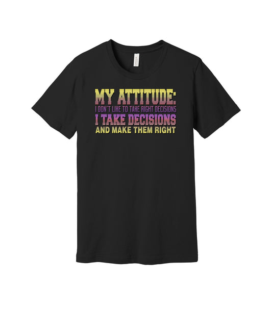 I Make Decisions Right graphic on a black Bella+Canvas 3001 tee