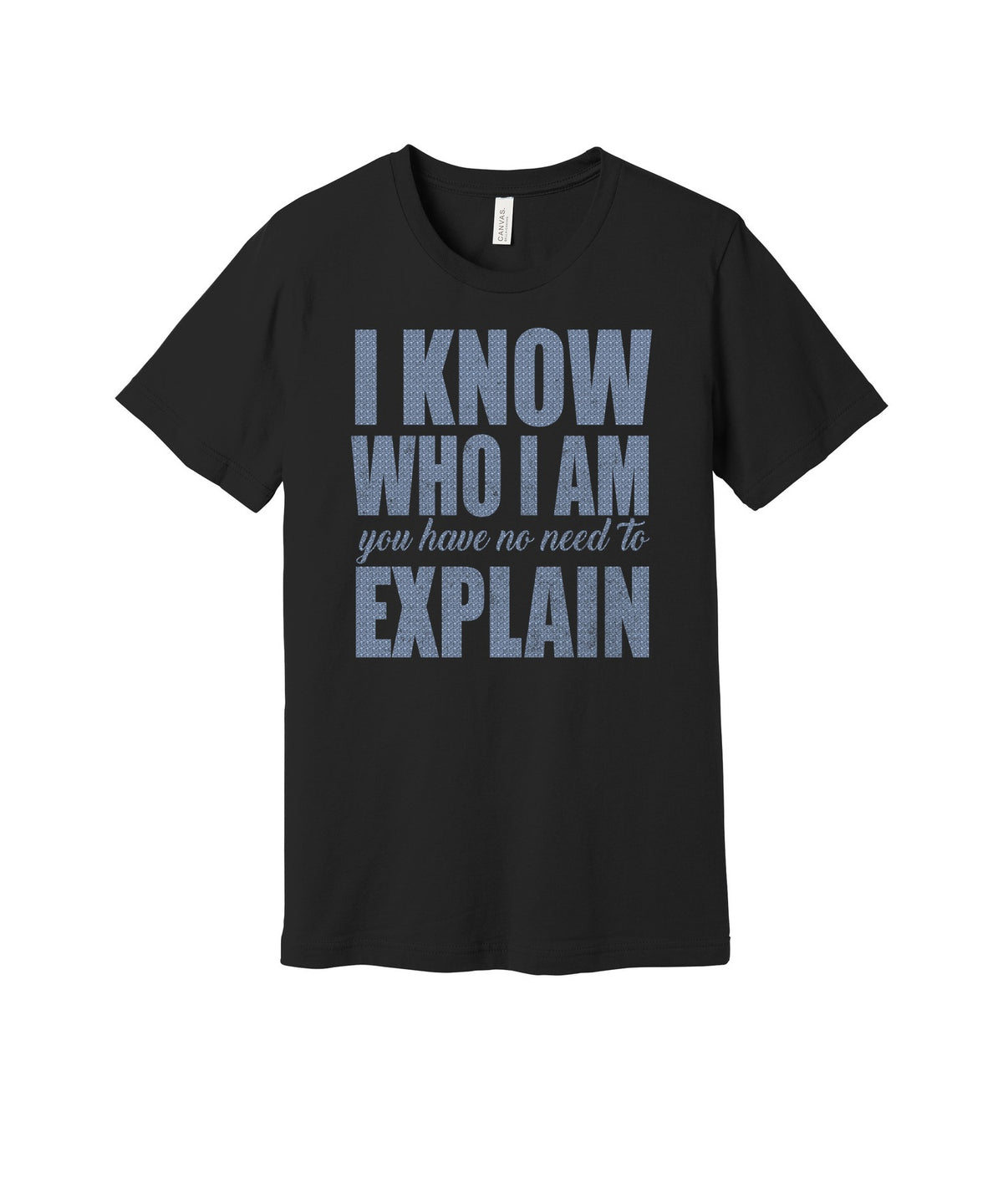 I Know Who I Am graphic on a black Bella+Canvas 3001 tee