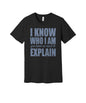 I Know Who I Am graphic on a black Bella+Canvas 3001 tee