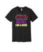Look Like a Girl Roll Like a Boss graphic on a black Bella+Canvas 3001 tee
