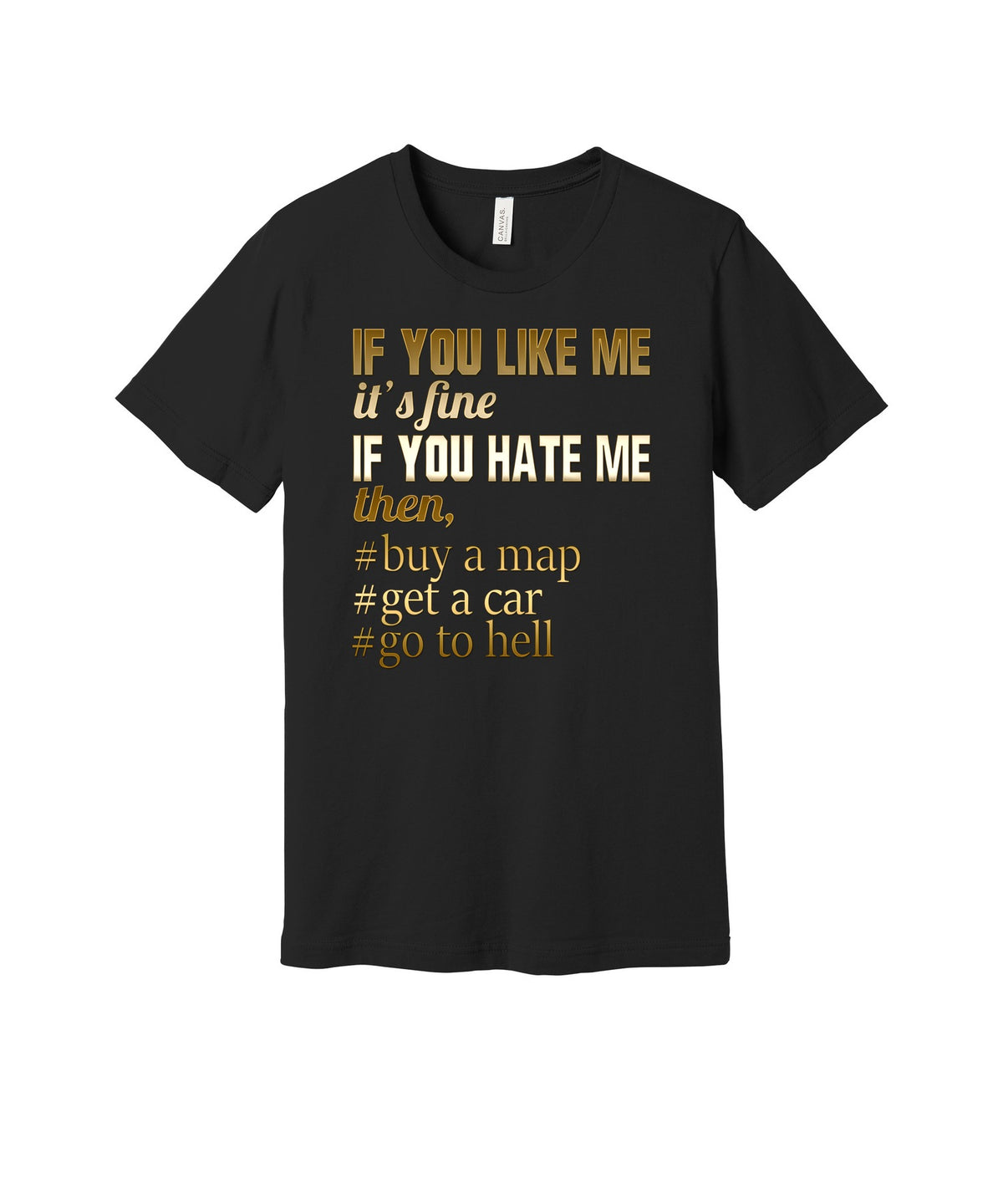 Like Me Hate Me graphic on a black Bella+Canvas 3001 tee