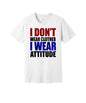 I Wear Attitude graphic on a white Bella+Canvas 3001 tee
