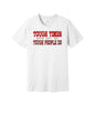 Tough Times Tough People graphic on a white Bella+Canvas 3001 tee