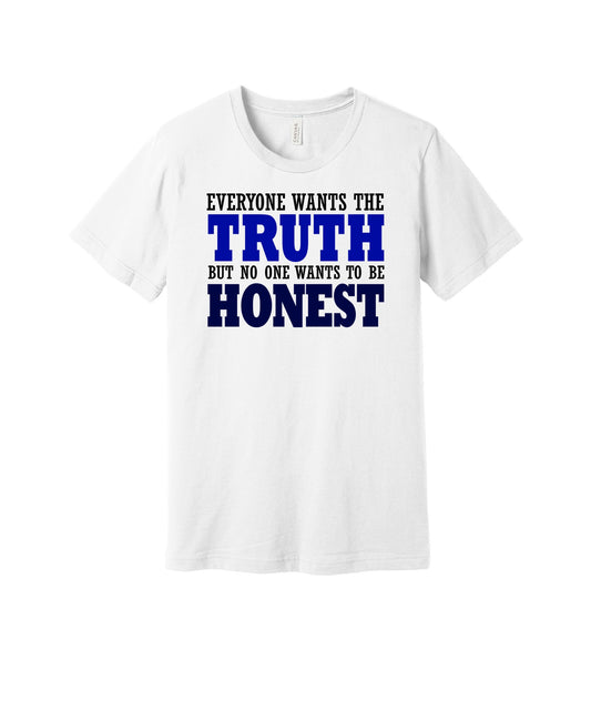 Everyone Wants Truth graphic on a white Bella+Canvas 3001 tee