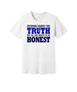 Everyone Wants Truth graphic on a white Bella+Canvas 3001 tee