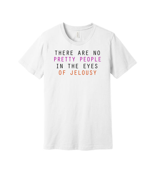 Jealousy Isn't Pretty graphic on a white Bella+Canvas 3001 tee