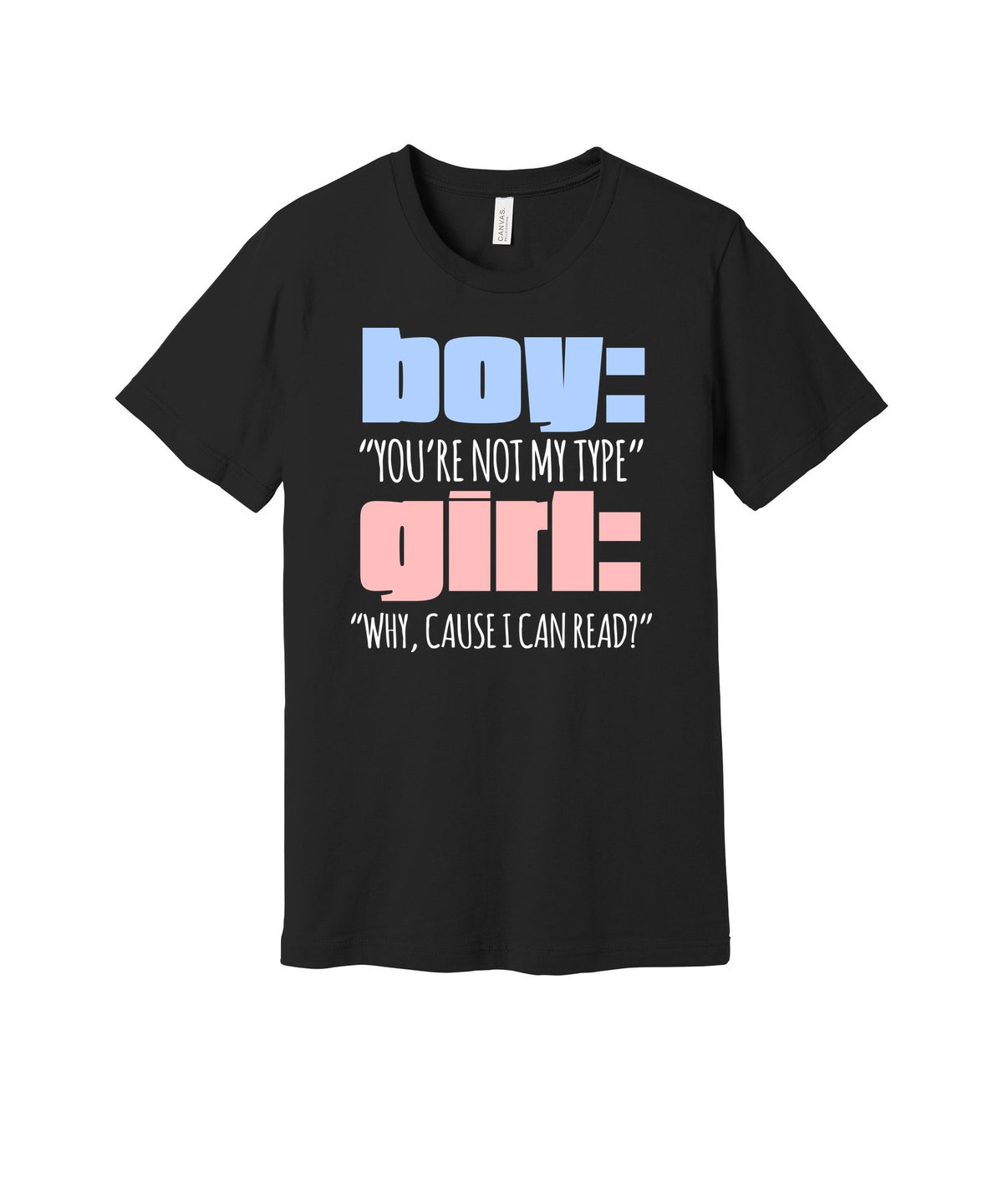 Not My Type I Can Read graphic on a black Bella+Canvas 3001 tee