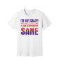 Voices Say I'm Sane graphic on a white Bella+Canvas 3001 tee