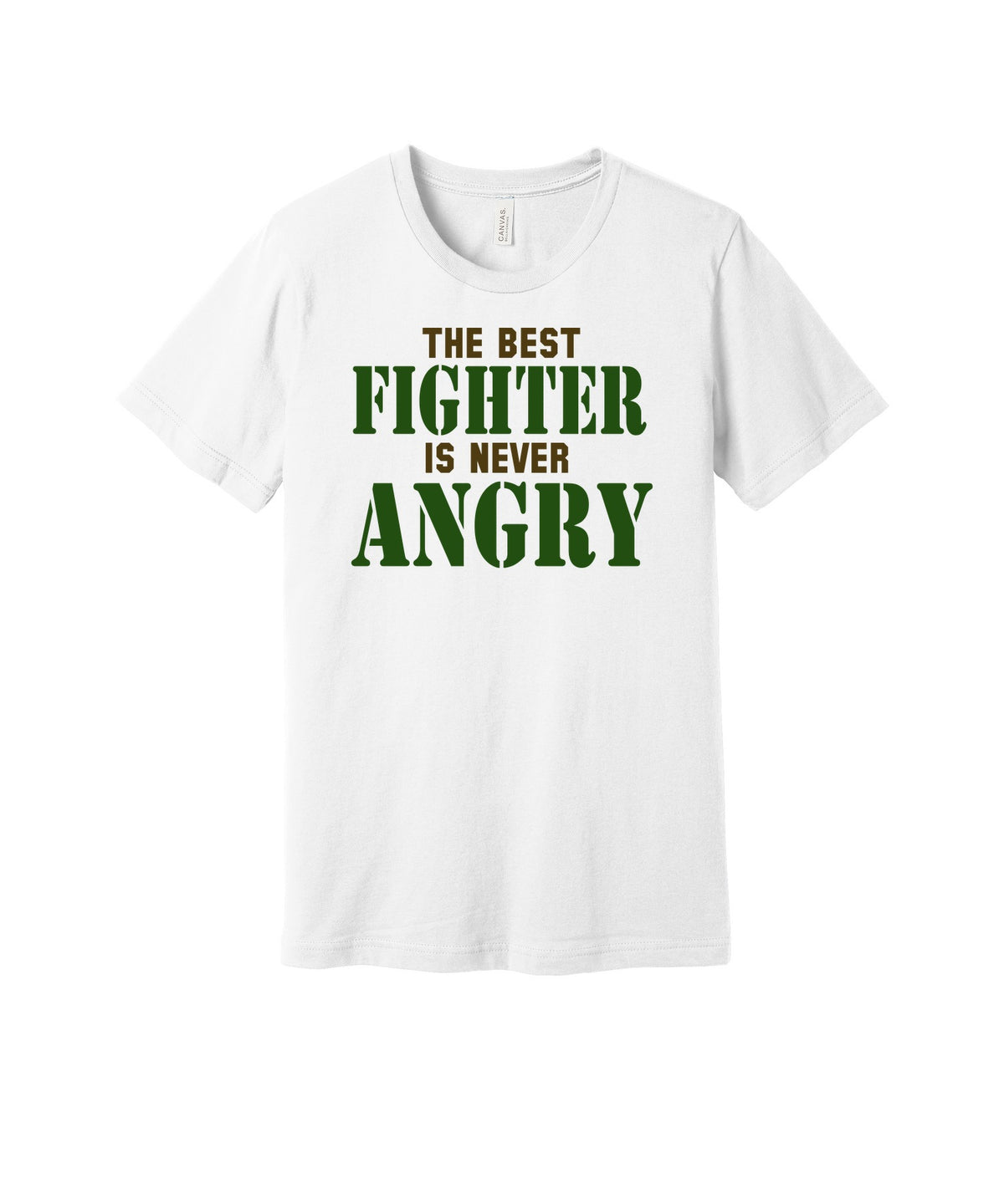 Best Fighter Is Never Angry graphic on a white Bella+Canvas 3001 tee