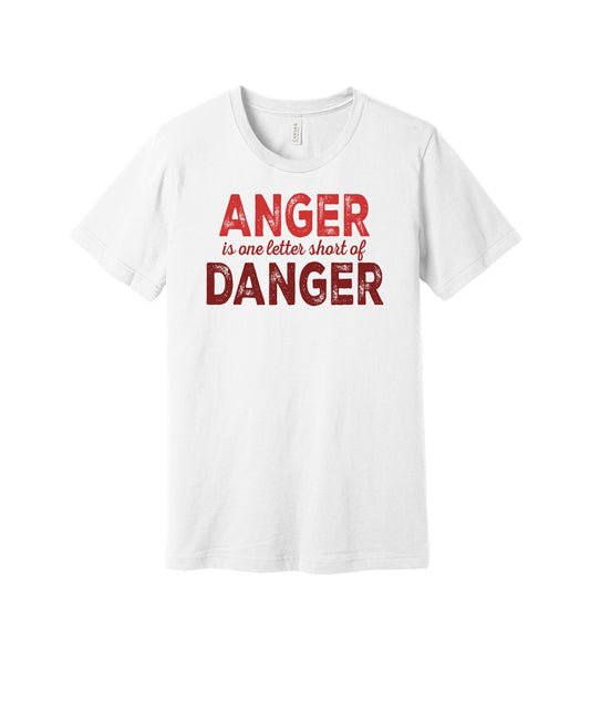 Anger and Danger graphic on a white Bella+Canvas 3001 tee
