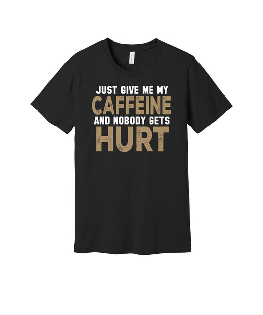 Give Me Caffeine graphic on a black Bella+Canvas 3001 tee