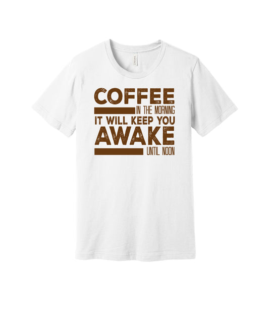 Coffee Keeps Me Awake graphic on a white Bella+Canvas 3001 tee