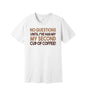 No Questions Before My Second Cup graphic on a white Bella+Canvas 3001 tee