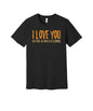 Love You Almost as Much as Coffee graphic on a black Bella+Canvas 3001 tee