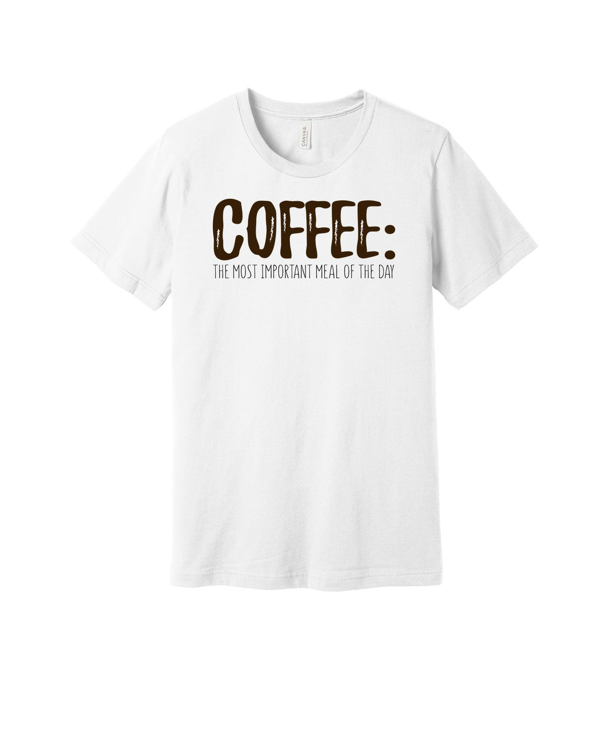 Coffee Is the Most Important Meal graphic on a white Bella+Canvas 3001 tee