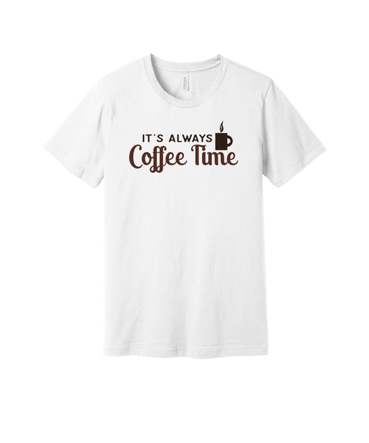 Always Coffee Time graphic on a white Bella+Canvas 3001 tee