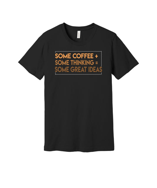 Coffee Thinking and Ideas graphic on a black Bella+Canvas 3001 tee