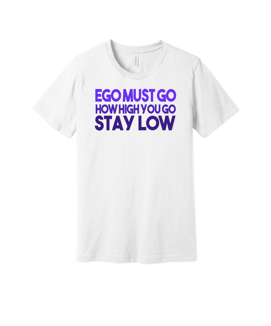The Ego Must Go graphic on a white Bella+Canvas 3001 tee