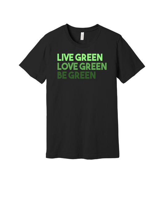 Live Green Love Green graphic on a black Bella+Canvas 3001 tee