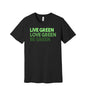 Live Green Love Green graphic on a black Bella+Canvas 3001 tee