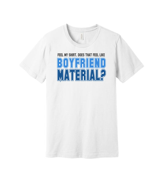 Boyfriend Material graphic on a white Bella+Canvas 3001 tee