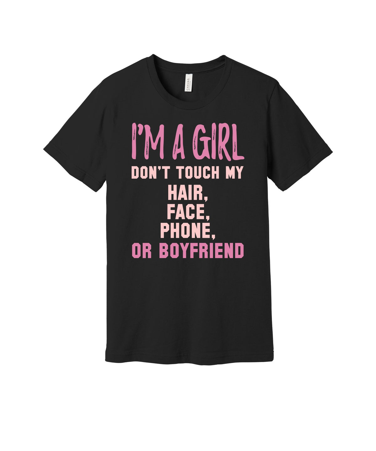 I'm a Girl Don't Touch graphic on a black Bella+Canvas 3001 tee