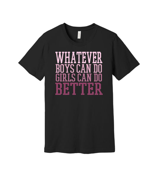 Girls Can Do Better graphic on a black Bella+Canvas 3001 tee