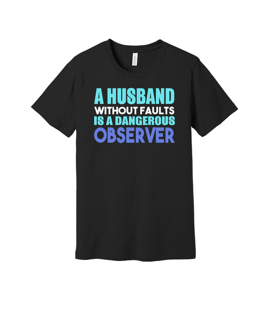 A Husband Without Faults graphic on a black Bella+Canvas 3001 tee