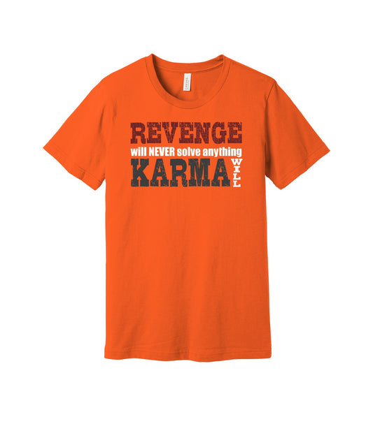 Revenge and Karma graphic on a orange Bella+Canvas 3001 tee