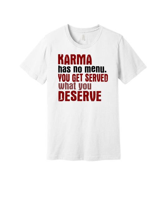 Karma Has No Menu graphic on a white Bella+Canvas 3001 tee