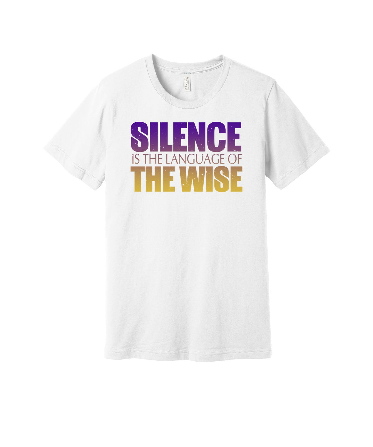 Silence Is the Language of the Wise graphic on a white Bella+Canvas 3001 tee