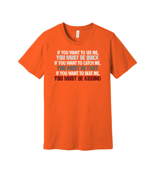 If You Want to Beat Me graphic on a orange Bella+Canvas 3001 tee